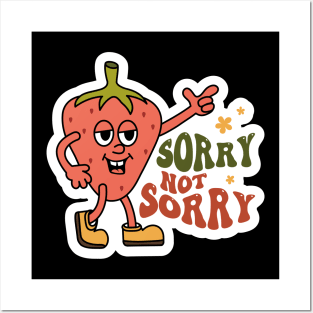 Sorry not Sorry, Strawberry, Groovy Sarcastic Mood Posters and Art